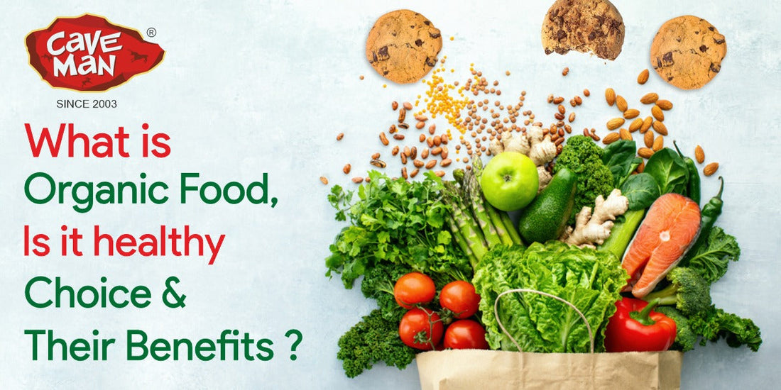 What is Organic Food, Is It Healthy Choice & Benefits?